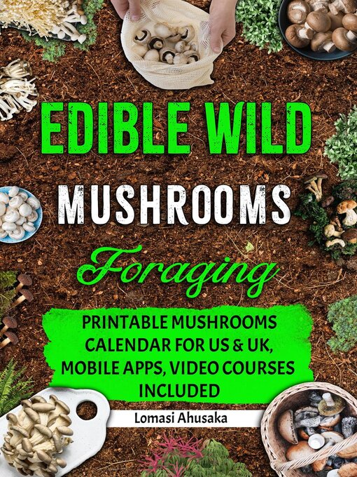 Title details for Edible Wild Mushrooms Foraging by Lomasi Ahusaka - Available